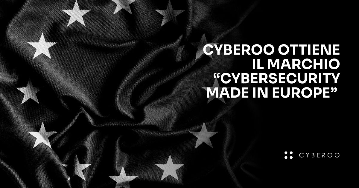 Cyberoo ottiene il marchio “Cybersecurity Made in Europe”
