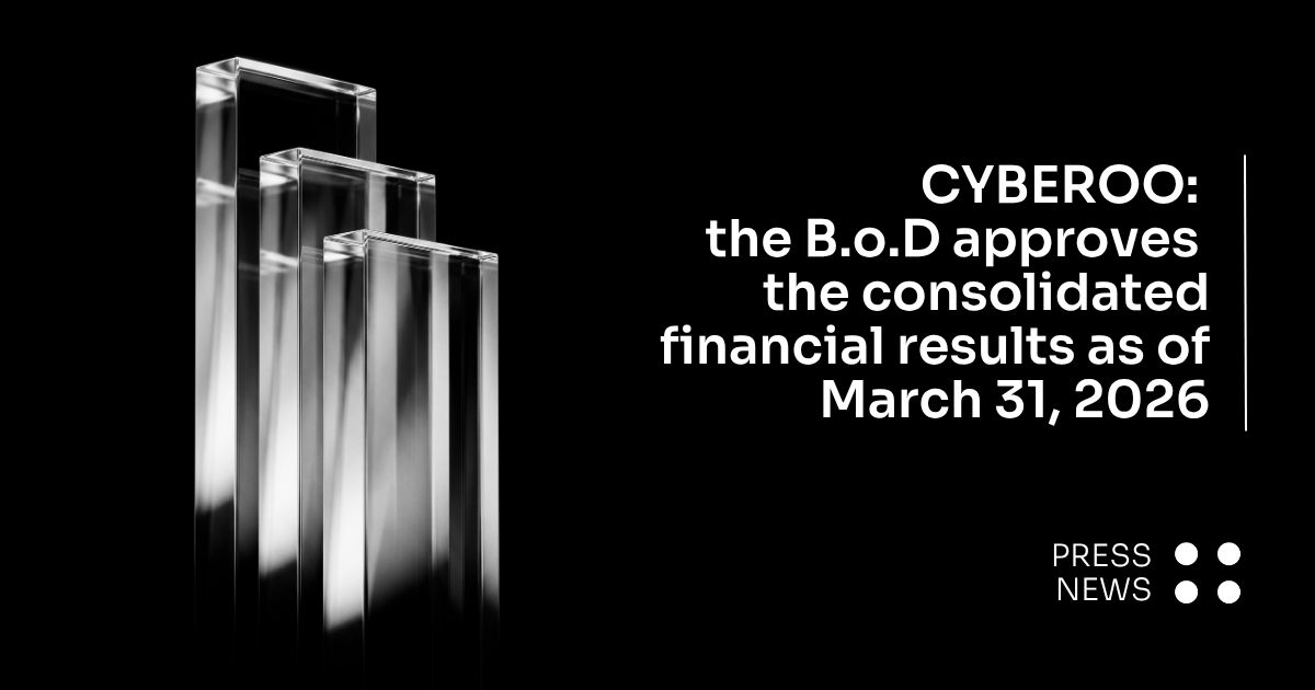CYBEROO: The Board of Directors Approves the Consolidated Financial Results as of March 31, 2026